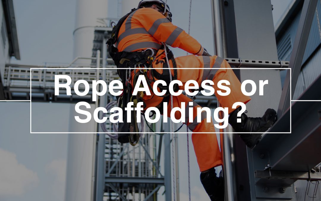 Rope Access or Scaffolding?