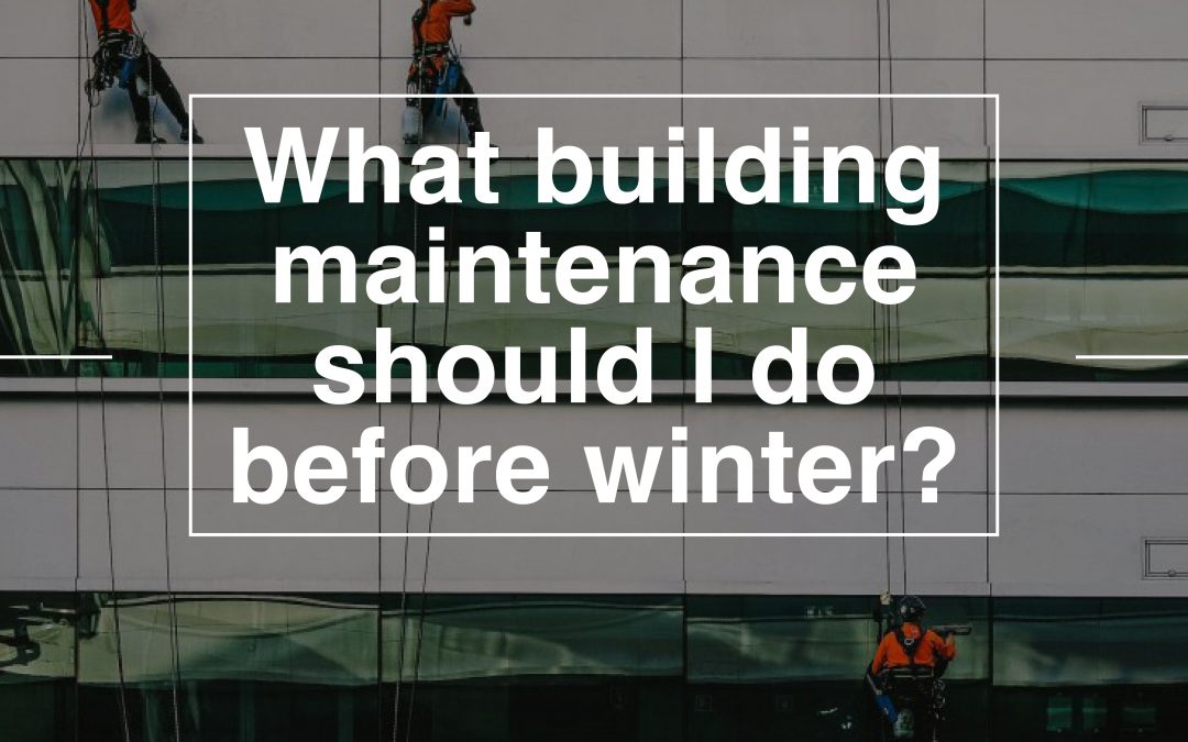 What building maintenance should I do before winter?
