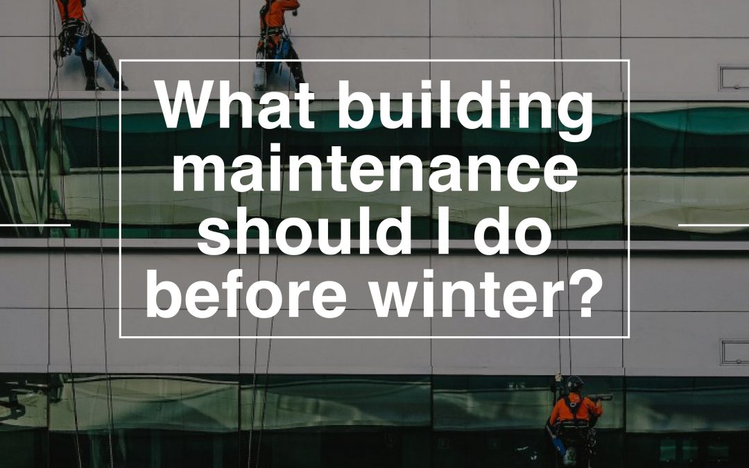 What building maintenance should I do before winter?